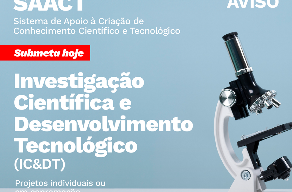 Evite atrasos e antecipe a submissão da sua candidatura a projetos de Investigação Científica e Desenvolvimento Tecnológico