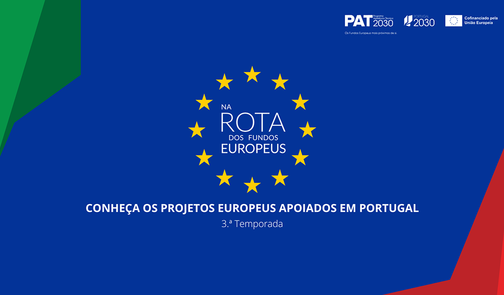 Não perca a 3.ª temporada de “Na Rota dos Fundos Europeus”!